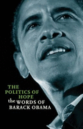 The Politics of Hope: The Words of Barack Obama