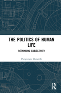 The Politics of Human Life: Rethinking Subjectivity