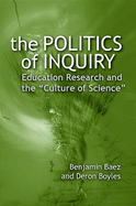 The Politics of Inquiry: Education Research and the "Culture of Science"