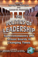 The Politics of Leadership: Superintendents and School Boards in Changing Times (Hc)