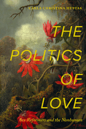 The Politics of Love: Sex Reformers and the Nonhuman