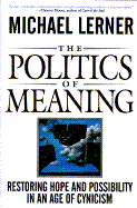 The Politics of Meaning: Affirming Hope and Possibility in an Age of Cynicism