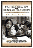 The Politics of Multiculturalism and Bilingual Education: Students and Teachers Caught in the Cross Fire