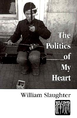 The Politics of My Heart - Slaughter, William