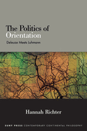 The Politics of Orientation: Deleuze Meets Luhmann