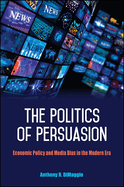The Politics of Persuasion: Economic Policy and Media Bias in the Modern Era