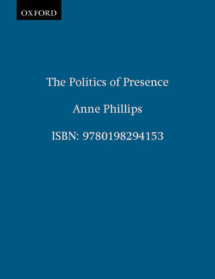 The Politics of Presence - Phillips, Anne