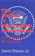 The Politics of Presidential Commissions - Flitner, David