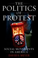 The Politics of Protest: Social Movements in America