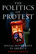 The Politics of Protest: Social Movements in America