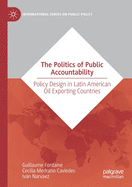 The Politics of Public Accountability: Policy Design in Latin American Oil Exporting Countries
