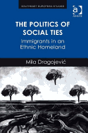 The Politics of Social Ties: Immigrants in an Ethnic Homeland