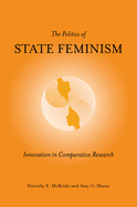 The Politics of State Feminism: Innovation in Comparative Research