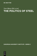 The Politics of Steel: Western Europe and the Steel Industry in the Crisis Years (1974-1984)