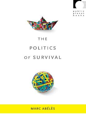 The Politics of Survival - Kleinman, Julie (Translated by), and Abls, Marc