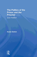 The Politics of the Prison and the Prisoner: Zoon Politikon