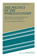 The Politics of the World-Economy: The States, the Movements and the Civilizations