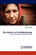 The Politics of (Un)Mothering