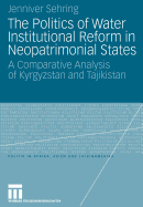 The Politics of Water Institutional Reform in Neo-Patrimonial States: A Comparative Analysis of Kyrgyzstan and Tajikistan