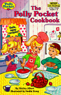 The Polly Pocket Cookbook - Albert, Shirley, and Herman, Gail