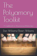 The Polyamory Toolkit: A Guidebook for Polyamorous Relationships
