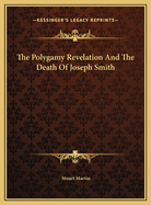 The Polygamy Revelation and the Death of Joseph Smith