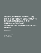 The Polygraphic Apparatus