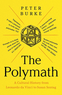 The Polymath: A Cultural History from Leonardo da Vinci to Susan Sontag