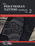 The Polynesian Tattoo Handbook Vol.2: An In-Depth Study of Polynesian Tattoos and Their Foundational Symbols