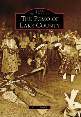 The Pomo of Lake County - Patrick, K C