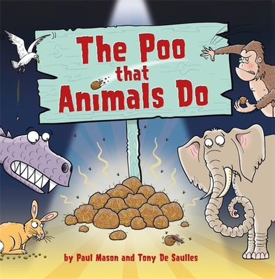 The Poo That Animals Do - Mason, Paul