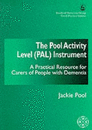 The Pool Activity Level (Pal) Instrument: A Practical Resource for Carers of People with Dementia - Pool, Jackie