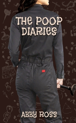 The Poop Diaries - Ross, Abby
