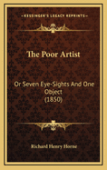 The Poor Artist: Or Seven Eye-Sights and One Object (1850)