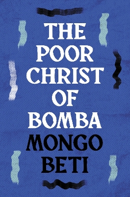 The Poor Christ of Bomba - Beti, Mongo