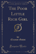 The Poor Little Rich Girl (Classic Reprint)