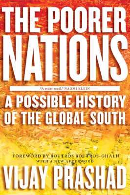 The Poorer Nations: A Possible History of the Global South - Prashad, Vijay