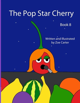 The Pop Star Cherry - Carter, Zoe