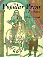 The Popular Print in England: 1550-1850 - O'Connell, Sheila