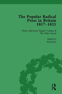 The Popular Radical Press in Britain, 1811-1821 Vol 2: A Reprint of Early Nineteenth-Century Radical Periodicals - Keen, Paul, and Gilmartin, Kevin