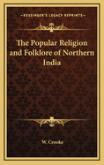 The Popular Religion and Folklore of Northern India