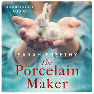 The Porcelain Maker: 'An Absorbing Study of Love and Art' Sunday Times
