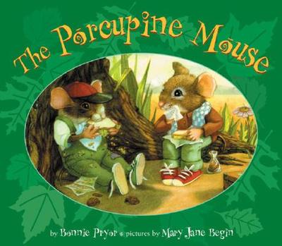 The Porcupine Mouse - Pryor, Bonnie, and Chronicle Books