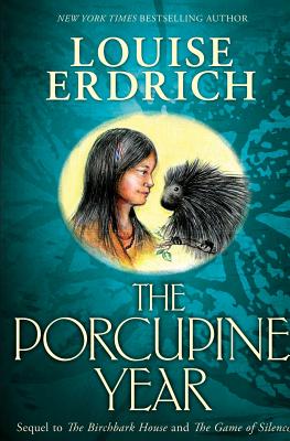 The Porcupine Year - Erdrich, Louise