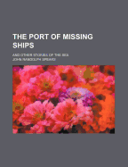 The Port of Missing Ships: And Other Stories of the Sea