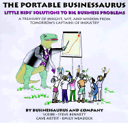 The Portable Businessaurus: Little Kid's Solutions to Big Business Problems