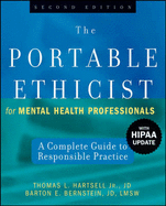 The Portable Ethicist for Mental Health Professionals, with HIPAA Update: A Complete Guide to Responsible Practice - Hartsell, Thomas L., and Bernstein, Barton E.