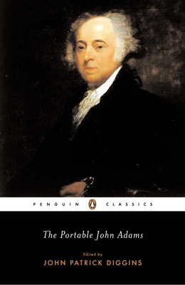 The Portable John Adams - Adams, John, and Diggins, Jack (Introduction by)