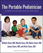 The Portable Pediatrician: Everything You Need to Know about Your Child's Health