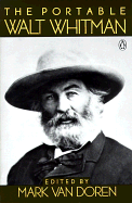 The Portable Walt Whitman: Revised Edition - Whitman, Walt, and Van Doren, Mark (Editor), and Cowley, Malcolm (Revised by)